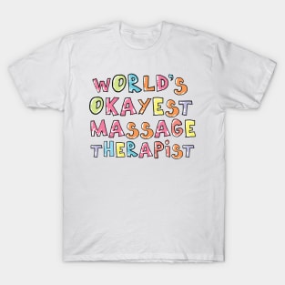 World's Okayest Massage Therapist Gift Idea T-Shirt